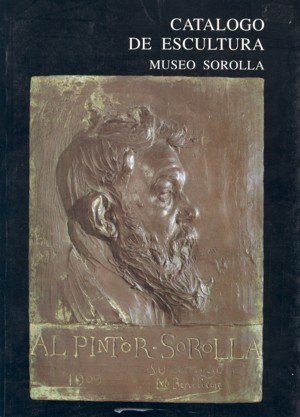 Catálogo de escultura. Museo Sorolla, de Ruiz Bremón, Mónica | portada del libro
