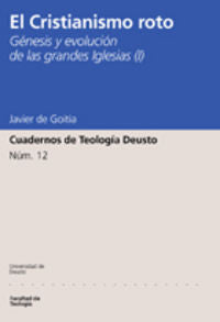 El cristianismo roto. Génesis y evolución de las grandes Iglesias (I), de Goitia | portada del libro