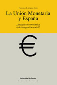La Unión Monetaria y España ¿Integración económica o desintegración social?, de RODRIGUEZ ORTIZ | portada del libro