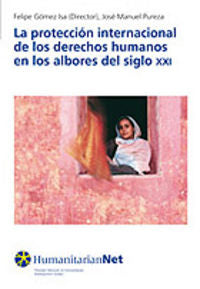 La protección internacional de los derechos humanos en los albores del siglo xxi, de PUREZA | portada del libro