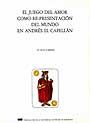 El juego del amor como representaciùn del mundo en AndrÄs el Capellçn, de RuÆz Domenech | portada del libro