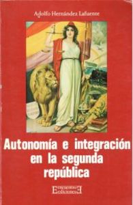 Autonom¡a e Integración en la Segunda República, de HERNANDEZ LAFUENTE | portada del libro