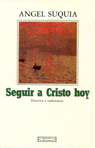 Seguir a Cristo hoy, de Suquía Goicoechea | portada del libro