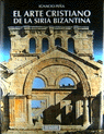 El arte cristiano de la siria bizantina, de Peña | portada del libro