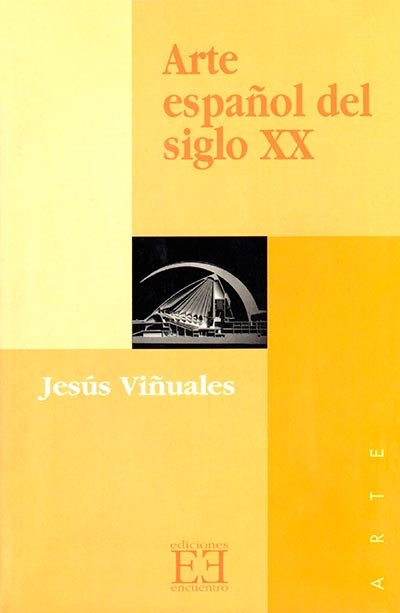 Arte español del siglo XX, de Viñuales González | portada del libro