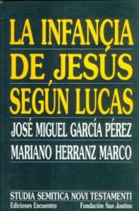 La infancia de Jesús según Lucas, de García Pérez, José Miguel | portada del libro