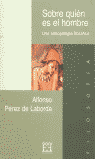 Sobre quién es el hombre, de PEREZ DE LABORDA | portada del libro