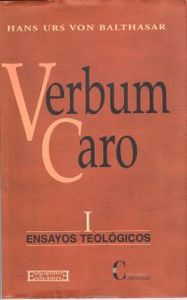 Verbum Caro, de Balthasar, Hans Urs von | portada del libro