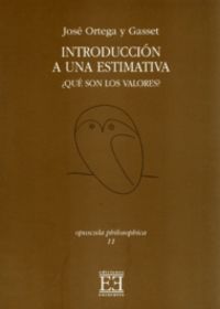 Introducción a una estimativa. ¿Qué son los valores?, de Ortega y Gasset, José | portada del libro