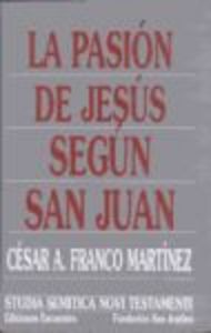 La Pasión de Jesús según san Juan, de Franco Martínez, César Augusto | portada del libro