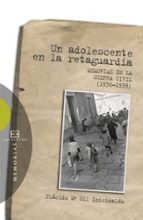 UN ADOLESCENTE EN LA RETAGUARDIA, de Plácido María Gil Imirizaldu | portada del libro