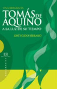 Tomás de Aquino a la luz de su tiempo, de Egido Serrano, José | portada del libro