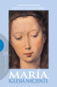 María, Iglesia naciente, de Ratzinger (Benedicto XVI), Joseph | portada del libro