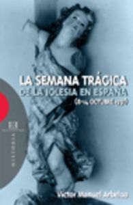 La Semana Trágica de la Iglesia en España (8-14 octubre de 1931), de Arbeloa Muru | portada del libro
