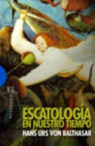 Escatología en nuestro tiempo, de Balthasar | portada del libro