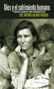 Dios y el sufrimiento humano, de Galindo Rodrigo, José Antonio | portada del libro