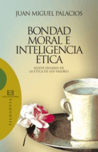 Bondad moral e inteligencia ética, de Palacios García, Juan Miguel | portada del libro