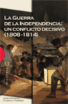 La Guerra de la Independencia: un conflicto decisivo (1808-1814), de Cuenca Toribio, José Manuel | portada del libro