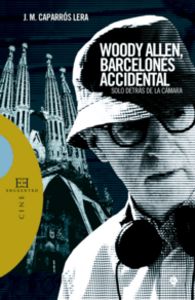 Woody Allen, barcelonés accidental, de Caparrós Lera, José María | portada del libro