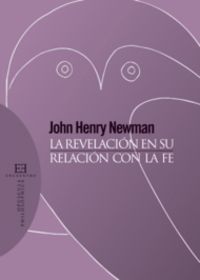 La Revelación en su relación con la fe, de Newman, John Henry | portada del libro