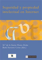 SEGURIDAD Y PROPIEDAD INTELECTUAL EN INTERNET, de Flores Doña | portada del libro