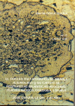 El núcleo metamórfico de Sierra Albarrana y su campo de pegmatitas asociado, Macizo Ibérico, Córdoba, de González del Tánago 