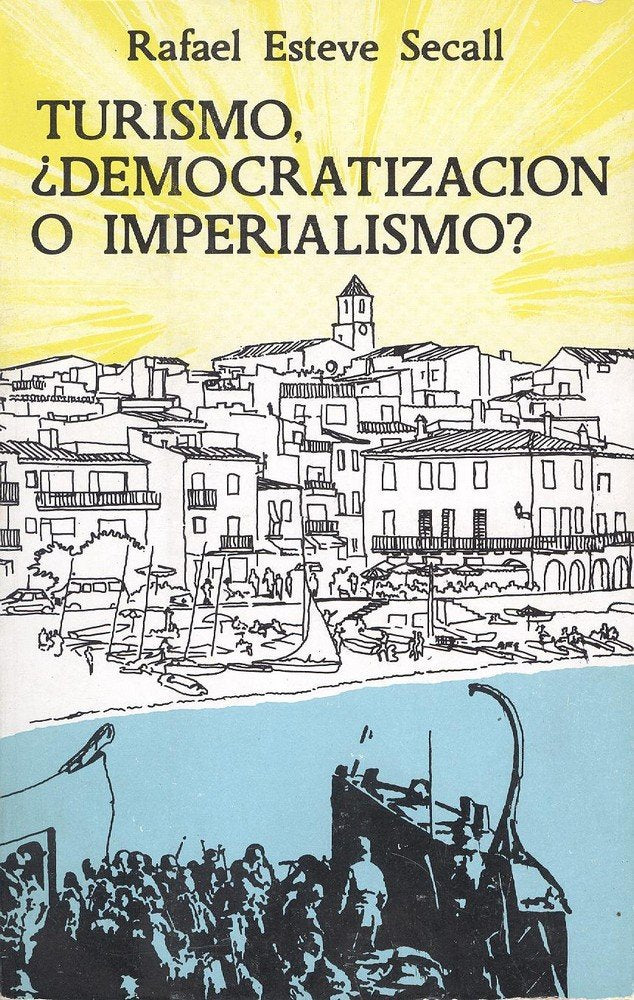 Turismo, ¿Democratización o Imperialismo?, de Esteve Secall | portada del libro