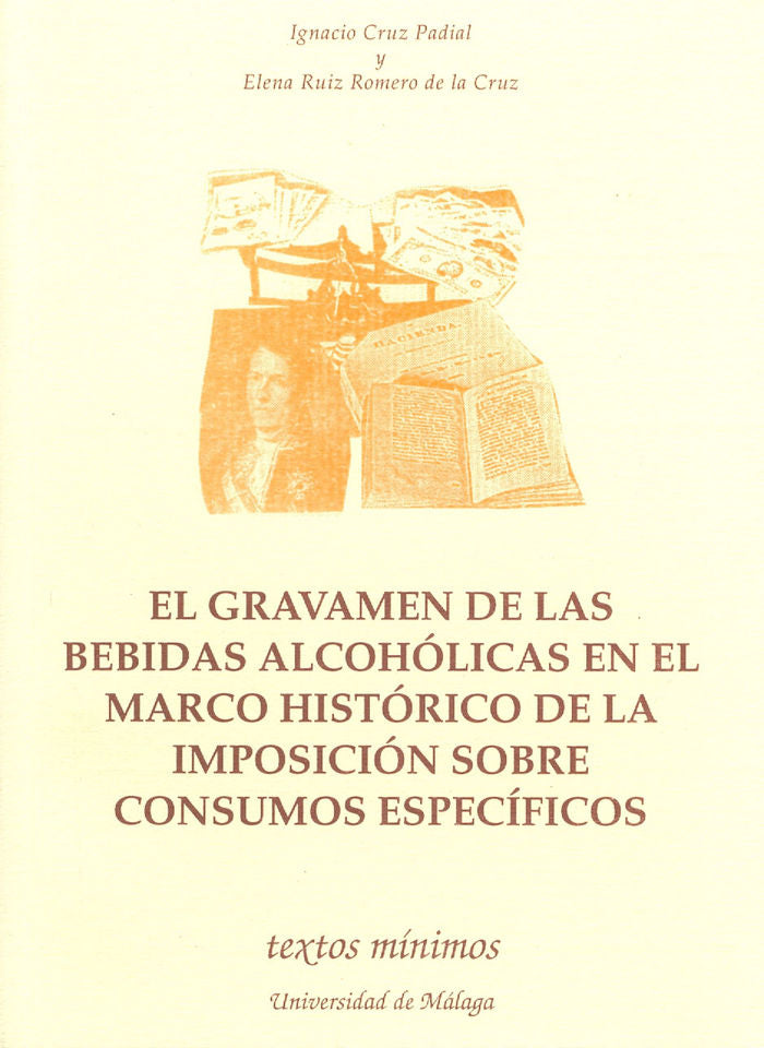 El gravamen de las bebidas alcohólicas en el marco histórico de la imposición sobre consumos específ, de Cruz Padial | portad