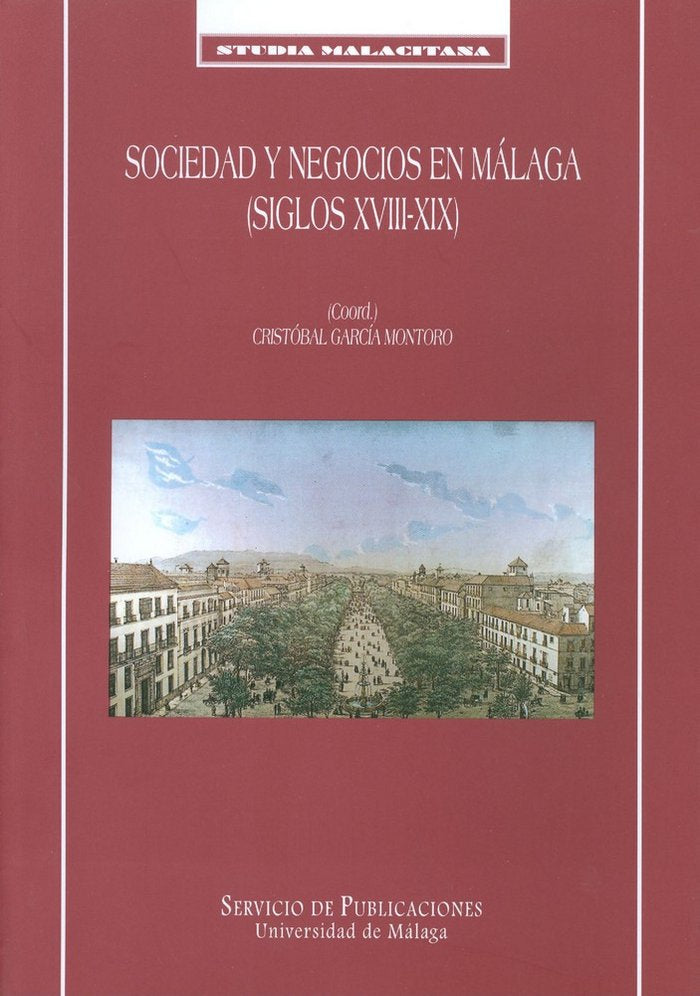 Sociedad y negocios en Málaga (Siglos XVIII-XIX), de García Montoro | portada del libro