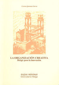 La organización creativa: dirigir para la innovación, de Quintana García | portada del libro