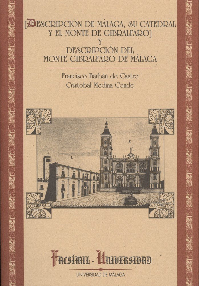 [Descripción de Málaga, su Catedral y el Monte de Gibralfaro] y descripción del Monte Gibralfaro de, de Barbán de Castro | po