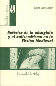 Retórica de la misoginia y el antisemitismo en la ficción medieval, de Souvirón López | portada del libro