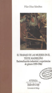 El trabajo de las mujeres en el textil madrileño. Racionalización industrial y experiencias de géner, de Díaz Sánchez | porta