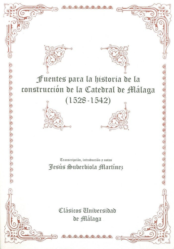 Fuentes de la historia de la construcción de la Catedral de Málaga (1528-1542), de Suberbiola Martínez | portada del libro