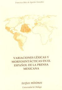 Variaciones léxicas y morfosintácticas en el español de la prensa mexicana, de Báez de Aguilar González | portada del libro