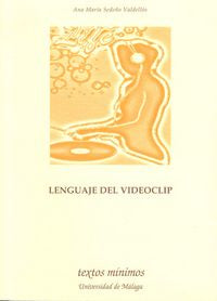 El lenguaje del videoclip, de SEDEÑO VALDELLOS | portada del libro