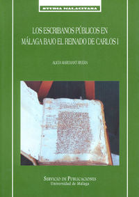 Los escribanos públicos en Málaga bajo el reinado de Carlos I, de MARCHANT RIVERA | portada del libro