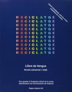RECICLATGE. LLIBRE DE LLENGUA, de ROSA GINER SANCHEZ | portada del libro