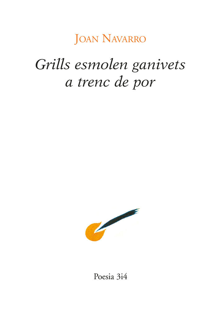 Grills esmolen ganivets a trenc de por, de Navarro i Badia, Joan | portada del libro