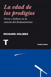 La edad de los prodigios, de Holmes, Richard | portada del libro