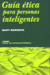 Guía ética para personas inteligentes, de Warnock, Mary | portada del libro