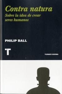 Contra natura, de Ball, Philip | portada del libro