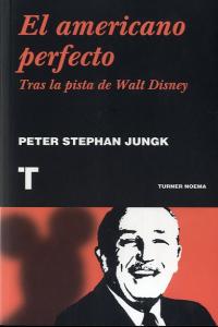 El americano perfecto, de Jungk, Peter Stephan | portada del libro