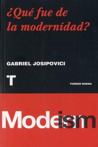 ¿Qué fue de la modernidad?, de Josipovici, Gabriel | portada del libro