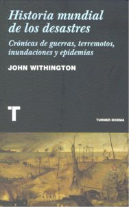 Historia mundial de los desastres, de Withington, John | portada del libro