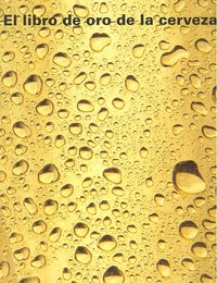 El libro de oro de la cerveza, de AA.VV. | portada del libro
