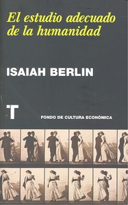 El estudio adecuado de la humanidad, de Berlin, Isaiah | portada del libro