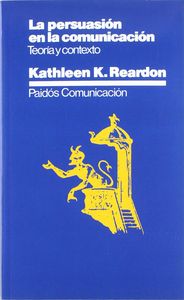 La persuasión en la comunicación, de Reardon | portada del libro