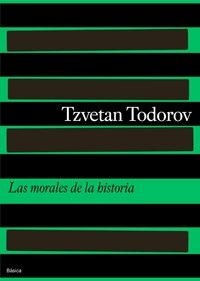 Las morales de la historia, de Todorov, Tzvetan | portada del libro