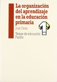 La organización del aprendizaje en la educación primaria, de Dean | portada del libro